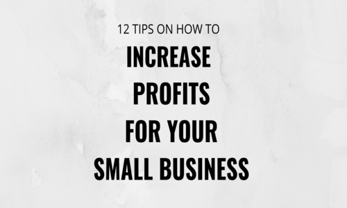 HOW TO INCREASE PROFITS FOR YOUR SMALL BUSINESS